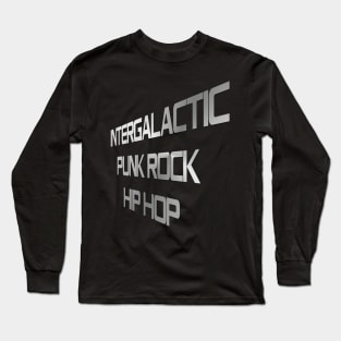 Intergalactic Punk Rock Hip Hop Long Sleeve T-Shirt